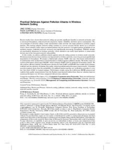 Practical Defenses Against Pollution Attacks in Wireless Network Coding JING DONG, Purdue University REZA CURTMOLA, New Jersey Institute of Technology CRISTINA NITA-ROTARU, Purdue University