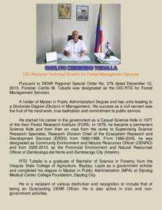 OIC-Regional Technical Director for Forest Management Services Pursuant to DENR Regional Special Order No. 379 dated December 12, 2013, Forester Carlito M. Tuballa was designated as the OIC-RTD for Forest Management Serv