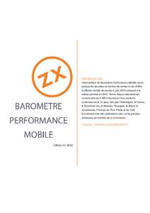 PRESENTATION Cette édition du Baromètre Performance Mobile zanox analyse les données en termes de ventes et de chiffre d’affaires mobile de janvier à juin 2016 comparé à la même période enNotre réseau i