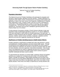 Advancing Health Through System Reform-Problem Gambling National Council on Problem Gambling May 22, 2009 Population information: The National Council on Problem Gambling is the advocate for programs and services to assi