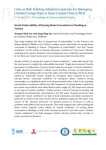    Social Vulnerability of Nursing Home Evacuation to Flooding in  Taiwan   Hsiang­Chieh Lee and Yang­Ning Lee, National Science and Technology Center  for Disasters Reduction, TAIWAN  