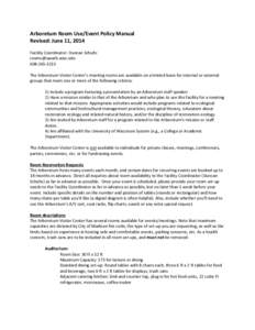 Arboretum Room Use/Event Policy Manual Revised: June 11, 2014 Facility Coordinator: Duncan Schultz [removed[removed]The Arboretum Visitor Center’s meeting rooms are available on a limited basis for int