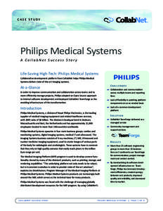 CASE STUDY  Philips Medical Systems A CollabNet Success Story  Life-Saving High-Tech: Philips Medical Systems