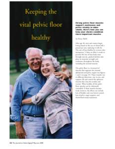 Keeping the vital pelvic floor healthy Strong pelvic floor muscles support continence and
