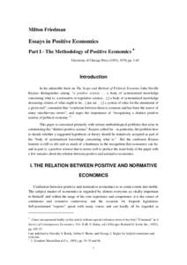 Milton Friedman  Essays in Positive Economics Part I - The Methodology of Positive Economics ∗ University of Chicago Press (1953), 1970, pp. 3-43