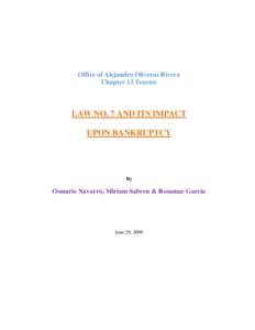 Office of Alejandro Oliveras Rivera Chapter 13 Trustee LAW NO. 7 AND ITS IMPACT UPON BANKRUPTCY