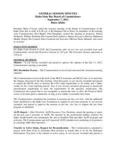 GENERAL SESSION MINUTES Idaho State Bar Board of Commissioner September 7, 2012 Boise, Idaho President Molly O’Leary called the business meeting of the Board of Commissioners of the Idaho State Bar to order at 8:40 a.m