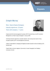 Biography  Crispin Murray Role: Head of Equity Strategies Industry experience: 23 years Years with company: 11 years