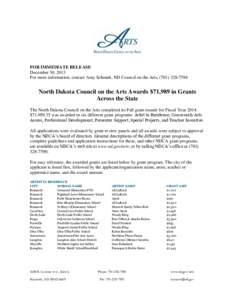 FOR IMMEDIATE RELEASE December 30, 2013 For more information, contact Amy Schmidt, ND Council on the Arts, ([removed]North Dakota Council on the Arts Awards $71,989 in Grants Across the State