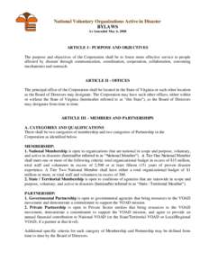 National Voluntary Organizations Active in Disaster BYLAWS As Amended May 6, 2008 ARTICLE I - PURPOSE AND OBJECTIVES The purpose and objectives of the Corporation shall be to foster more effective service to people