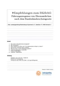 Empfehlungen zum BKiSchG Führungszeugnisse von Ehrenamtlichen nach dem Bundeskinderschutzgesetz des Landesjugendrings Mecklenburg-Vorpommern e.V., Goethestr. 73, 19053 Schwerin   Inhalt: