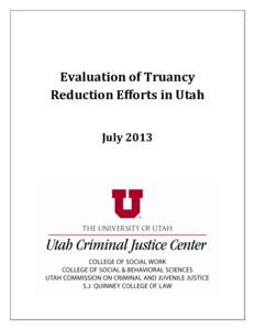 Evaluation of Truancy Reduction Efforts in Utah July 2013 Evaluation of Truancy Reduction Efforts in Utah