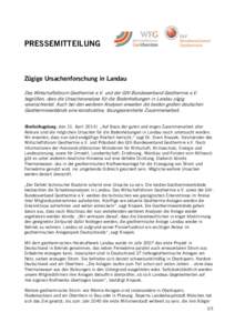 PRESSEMITTEILUNG  Zügige Ursachenforschung in Landau Das Wirtschaftsforum Geothermie e.V. und der GtV-Bundesverband Geothermie e.V. begrüßen, dass die Ursachenanalyse für die Bodenhebungen in Landau zügig voranschre