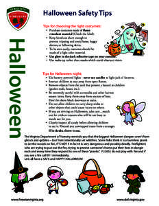 Halloween Safety Tips Tips for choosing the right costumes: Halloween  ▪ Purchase costumes made of flame