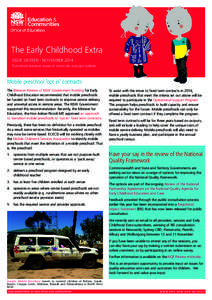 The Early Childhood Extra ISSUE SIXTEEN - NOVEMBER 2014 Download previous issues at www.dec.nsw.gov.au/ecec Mobile preschool ‘opt in’ contracts The Brennan Review of NSW Government Funding for Early