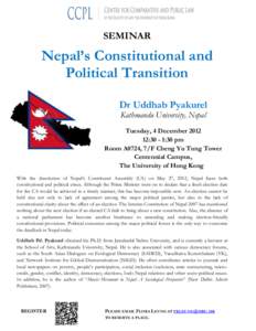 SEMINAR  Nepal’s Constitutional and Political Transition Dr Uddhab Pyakurel Kathmandu University, Nepal