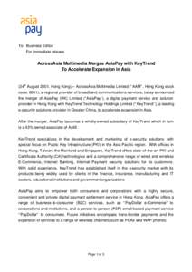 To: Business Editor For immediate release AcrossAsia Multimedia Merges AsiaPay with KeyTrend To Accelerate Expansion in Asia