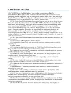 CAMI Statutes[removed]746 Child Abuse Multidisciplinary Intervention Account; uses; eligibility determination; plans; rules. (1) The Child Abuse Multidisciplinary Intervention Account is established separate and di