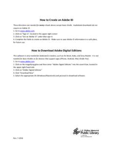 How to Create an Adobe ID These directions are needed for every e-book device except basic Kindle. Audiobook downloads do not require an Adobe ID. 1. Go to www.adobe.com 2. Click on 