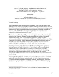 What’s Going to Happen and What Can We Do About It? Getting Scientific Information to Support Climate Smart Decision-making in the Bay Area1 Prepared by Andrew J. Gunther, Ph.D.