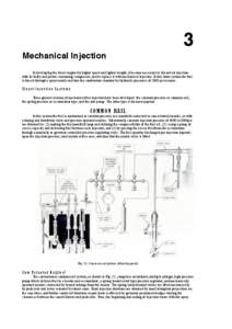 3 Mechanical Injection In developing the diesel engine for higher speed and lighter weight, it became necessary to discard air injection with its bulky and power consuming compressor, and to replace it with mechanical in