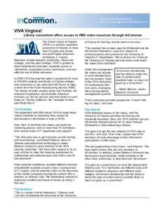 www.incommonfederation.org [removed] VIVA Virginia! Library consortium offers access to PBS video resources through InCommon. The Virtual Library of Virginia