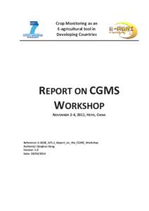 Crop Monitoring as an E-agricultural tool in Developing Countries REPORT ON CGMS WORKSHOP