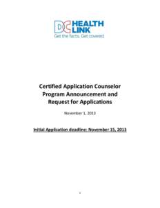 Certified Application Counselor Program Announcement and Request for Applications November 1, 2013  Initial Application deadline: November 15, 2013