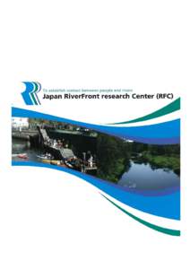 Characteristics of the Japan Riverfront Research Center (RFC)  ----------------------------------------------------------------------------------------------------------------------- Advanced comprehensive research s