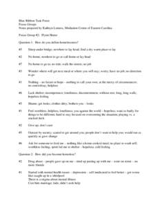 Blue Ribbon Task Force Focus Groups Notes prepared by Kathryn Lennox, Mediation Center of Eastern Carolina Focus Group #2: Flynn Home Question 1: How do you define homelessness? #5