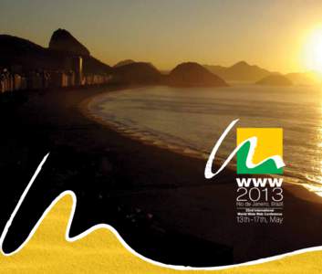 The WWW2013 Conference will be held in the city of Rio de  Janeiro, Brazil, the first Latin American country ever to host the event. More than 1,200 people are expected at the gathering, 40% of them being foreigners. I