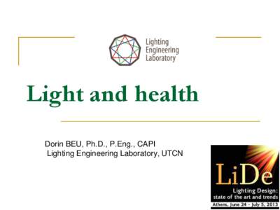 Light and health Dorin BEU, Ph.D., P.Eng., CAPI Lighting Engineering Laboratory, UTCN Historical changes The city that never sleeps