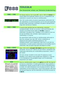 TERUGBLIK Ee n his torische schets v an Tele te ks t Onder tite ling 1980 – 1981  De Vlaamse televisie, toen nog de BRT, start in 1980 met teletekst. En