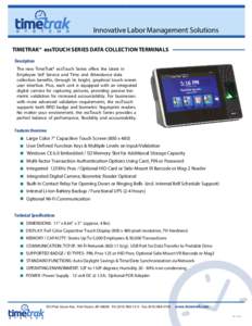 ®  Innovative Labor Management Solutions TIMETRAK® essTOUCH SERIES DATA COLLECTION TERMINALS Description The new TimeTrak® essTouch Series offers the latest in