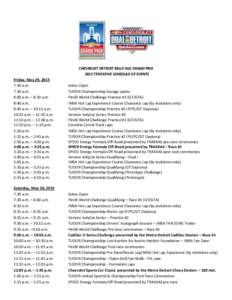 CHEVROLET DETROIT BELLE ISLE GRAND PRIX 2015 TENTATIVE SCHEDULE OF EVENTS Friday, May 29, 2015 7:30 a.m. 7:30 a.m.