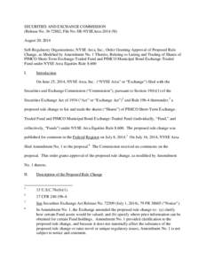 SECURITIES AND EXCHANGE COMMISSION (Release No[removed]; File No. SR-NYSEArca[removed]August 20, 2014 Self-Regulatory Organizations; NYSE Arca, Inc.; Order Granting Approval of Proposed Rule Change, as Modified by Amen