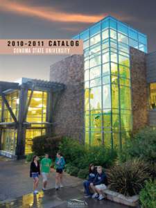 [removed]C A T A L O G SONOMA STATE UNIVERSITY ON THE COVER The Recreation Center is one of the hubs of student activity at Sonoma State University. Photo by Stephen Kirschenmann, SSU junior majoring in Business 