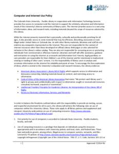 Computer and Internet Use Policy The Colorado State University - Pueblo Library in cooperation with Information Technology Services provides free access to computers and the Internet to support the scholarly, education a