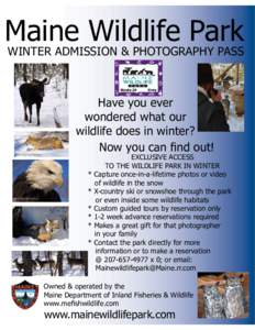 Maine Wildlife Park WINTER ADMISSION & PHOTOGRAPHY PASS Route 26  Gray