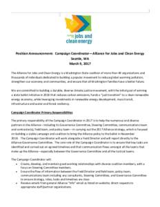 Position Announcement: Campaign Coordinator—Alliance for Jobs and Clean Energy Seattle, WA March 9, 2017 The Alliance for Jobs and Clean Energy is a Washington State coalition of more than 40 organizations and thousand