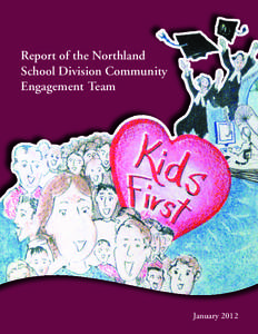 Report of the Northland School Division Community Engagement Team January 2012