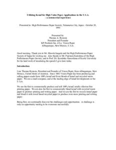 Utilizing Kenaf for High Value Paper Applications in the U.S.A. - a commercial experience Presented to: High Performance Paper Society, Takamatsu City, Japan - October 29, 1998 Presented by: Thomas A. Rymsza