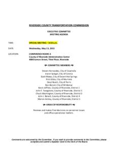 RIVERSIDE COUNTY TRANSPORTATION COMMISSION EXECUTIVE COMMITTEE MEETING AGENDA TIME:  SPECIAL MEETING – 8:30 a.m.
