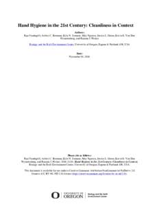 Hand Hygiene in the 21st Century: Cleanliness in Context Authors: Roo Vandegrift, Ashley C. Bateman, Kyla N. Siemens, May Nguyen, Jessica L. Green, Kevin G. Van Den Wymelenberg, and Roxana J. Hickey Biology and the Built