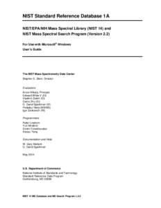 NIST Standard Reference Database 1A NIST/EPA/NIH Mass Spectral Library (NIST 14) and NIST Mass Spectral Search Program (Version 2.2) For Use with Microsoft® Windows User’s Guide