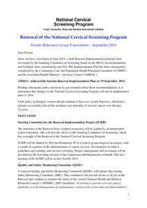 Renewal of the National Cervical Screening Program Partner Reference Group E-newsletter – September 2014 Dear Partner Since our last e-newsletter in June 2014, a draft Renewal Implementation plan has been developed by 