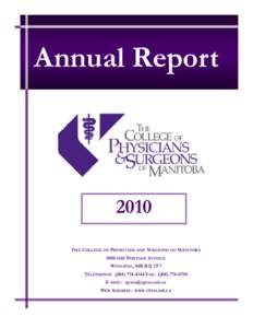 Annual Report[removed]THE COLLEGE OF PHYSICIANS AND SURGEONS OF MANITOBA[removed]PORTAGE AVENUE WINNIPEG, MB R3J 3T7