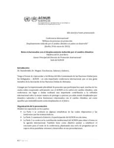 Retos relacionados con el desplazamiento inducido por el cambio climático. Palabras del Sr. José Riera, Asesor Principal del Director de Protección Internacional, ACNUR en la Conferencia Internacional “Millones de p