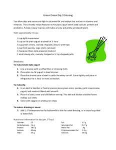 Green Onion Dip / Dressing Too often dips and sauces are high in saturated fat and sodium but are low in vitamins and minerals. This versatile recipe features no-fat plain yogurt which adds calcium, protein and probiotic