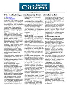 Monday, July 29, 2013  U.S. roads, bridges are decaying despite stimulus influx by Gary Stoller Source: USA TODAY NEW FAIRFIELD, CONN. — As car